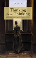   Thinking about Thinking