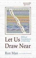   Let Us Draw Near