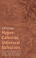   Hyper-Calvinist Universal Salvation