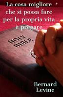   La cosa migliore che si possa fare per la propria vita &egrave; pregare