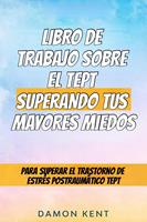 libro de trabajo sobre el tept superando tus mayores miedos - una guía divertida y sencilla