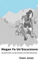   Megan Fa Un'Escursione