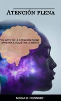   Atenci&oacute;n plena: El arte de la atenci&oacute;n plena Aprenda a aquietar la mente