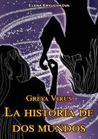 Greya Virus. La historia de dos mundos