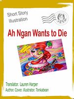   Ah Ngan Wants to Die