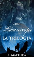   Con i Licantropi, la trilogia