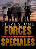 Forces Speciales : Histories Heroiques Du Monde Entier