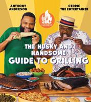   AC Barbeque: The Husky and Handsome Guide to Grilling