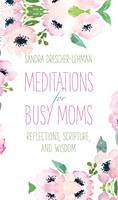   Meditations for Busy Moms