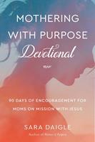   Mothering with Purpose Devotional
