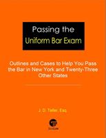   Passing the Uniform Bar Exam: Outlines and Cases to Help You Pass the Bar in New York and Twenty-Three Other States