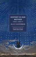   History is Our Mother: Three Libretti
