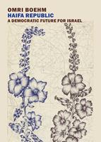   Haifa Republic: A Democratic Future for Israel
