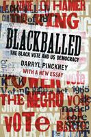   Blackballed: The Black Vote and US Democracy
