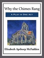 Why the Chimes Rang: A Play in One Act