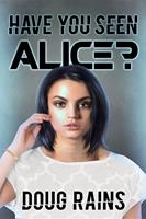   Have You Seen Alice?