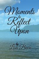   Moments to Reflect Upon