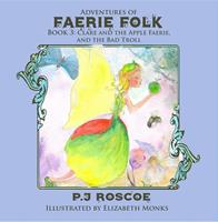   Clare and the Apple Faerie, and The Bad Troll