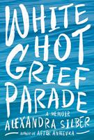   White Hot Grief Parade