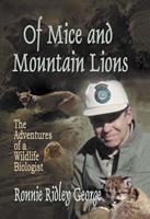   Of Mice and Mountain Lions: The Adventures of a Wildlife Biologist