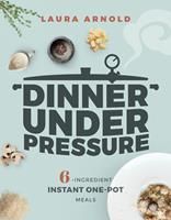   Dinner Under Pressure