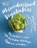   Misunderstood Vegetables: How to Fall in Love with Sunchokes, Rutabaga, Eggplant and More