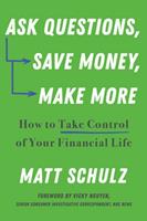   Ask Questions, Save Money, Make More