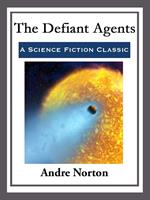   The Defiant Agents