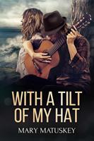   With a Tilt of My Hat
