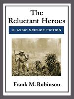   The Reluctant Heroes
