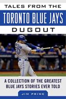   Tales from the Toronto Blue Jays Dugout