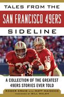   Tales from the San Francisco 49ers Sideline