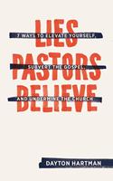   Lies Pastors Believe