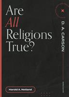   Are All Religions True?