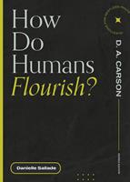   How Do Humans Flourish?