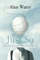   Just So