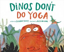   Dinos Don't Do Yoga