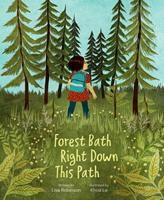   Forest Bath Right Down This Path