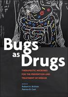   Bugs as Drugs