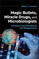   Magic Bullets, Miracle Drugs, and Microbiologists