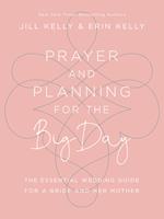   Prayer and Planning for the Big Day