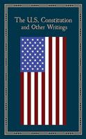   The U.S. Constitution and Other Writings