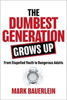   The Dumbest Generation Grows Up