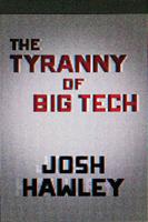   The Tyranny of Big Tech