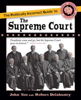 The Politically Incorrect Guide to the Supreme Court