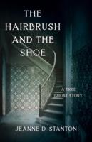   The&nbsp;Hairbrush and the Shoe