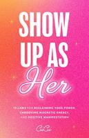   Show Up as Her