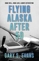   Flying Alaska After 50