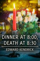   Dinner at 8:00, Death at 8:30
