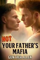   Not Your Father’s Mafia